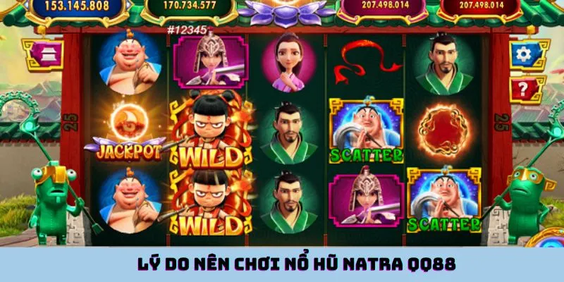 Lý do nên chơi nổ hũ Natra QQ88