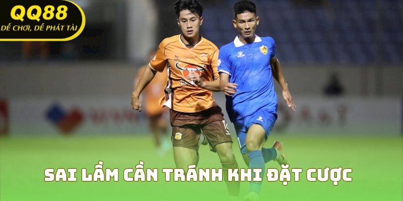 Sai lầm cần tránh khi đặt cược